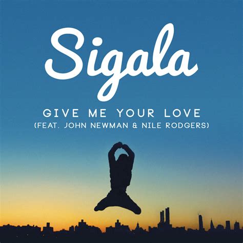 John Newman feat Sigala & Nile Rodgers new 2016 'Give Me Your Love