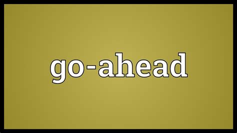 give the go ahead meaning