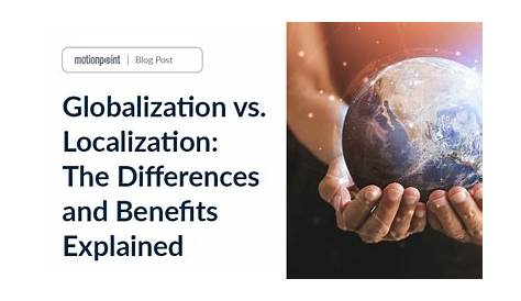 Globalization vs. Localization: What's the Difference?