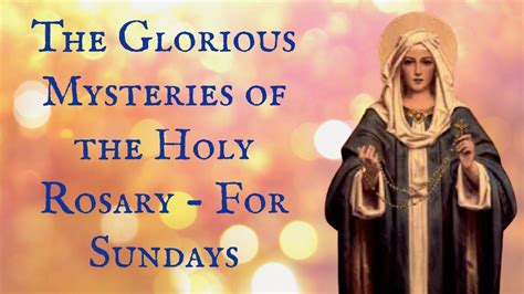 glorious mysteries rosary youtube