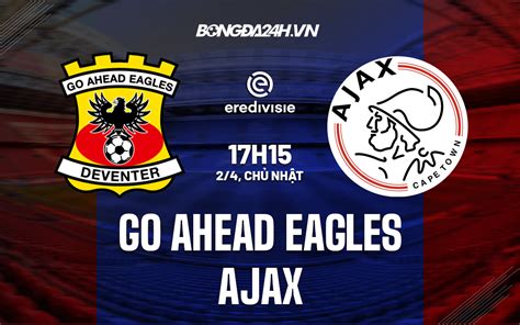 go ahead eagles vs ajax 2022