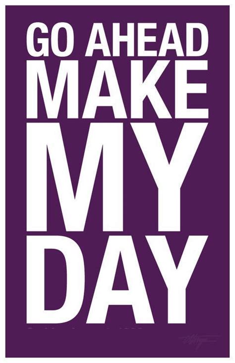 go ahead make my day quote
