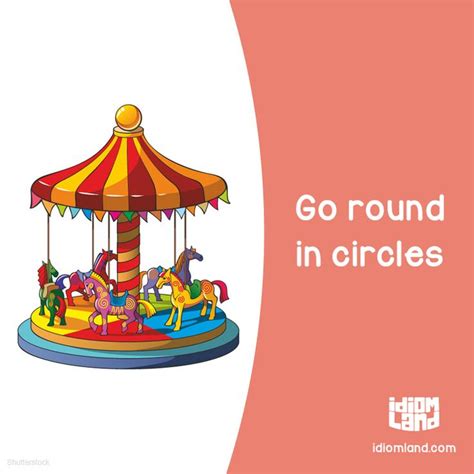 Go Round In Circles Meaning And Example