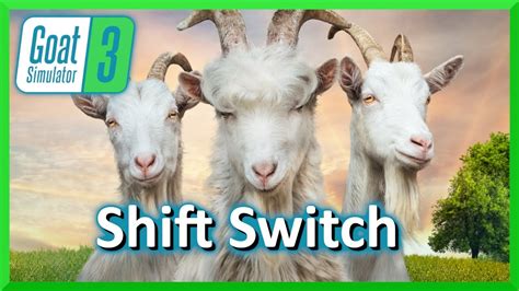 goat simulator 3 shift switch