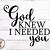 god knew i needed you quotes