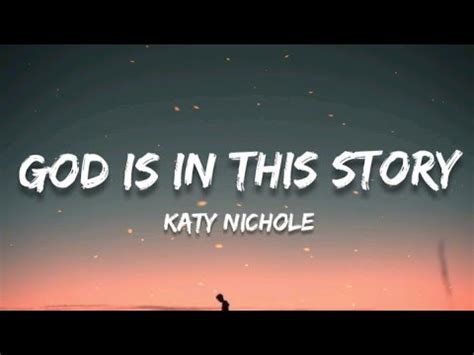 god is in the story katy nichole lyrics