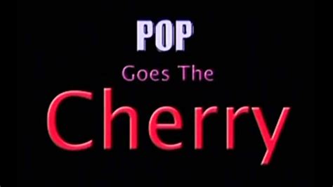 goes cherry the pop
