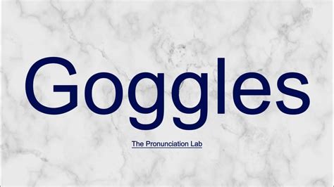 Goggles Pronunciation Google