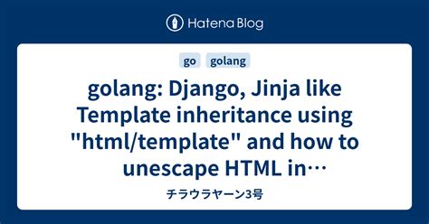 Golang Template Unescape Html