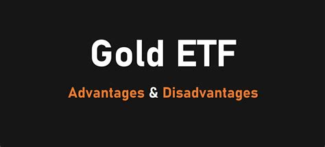 gold etf advantages and disadvantages