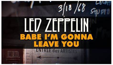 Led Zeppelin • Babe, I'm Gonna Leave You | Led zeppelin, Led zeppelin