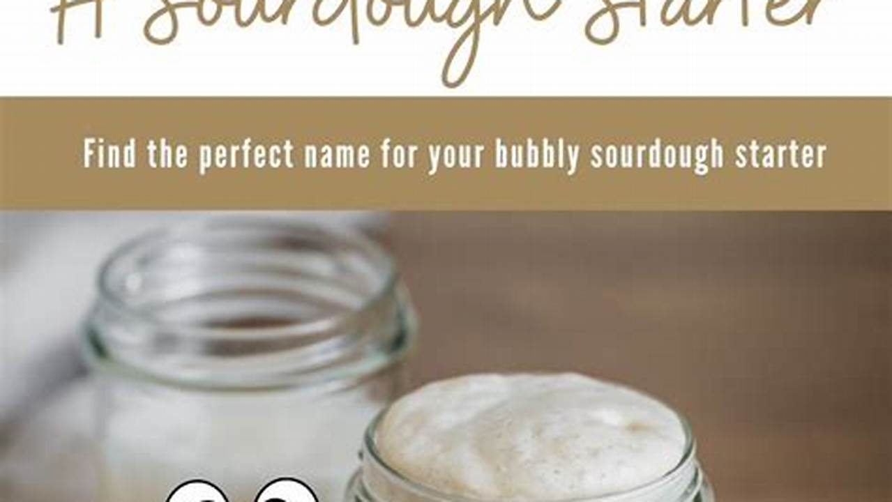 <center>Rise and Shine: A Guide to Good Names for Sourdough Starter in the "r" Niche</center>
