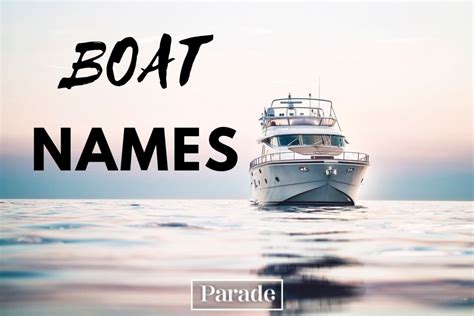 Unleash Your Nautical Creativity: The Ultimate List of Good Boat Names