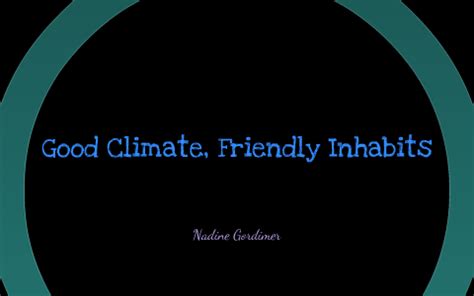 good climate friendly inhabitants summary