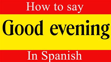 good evening in spanish language