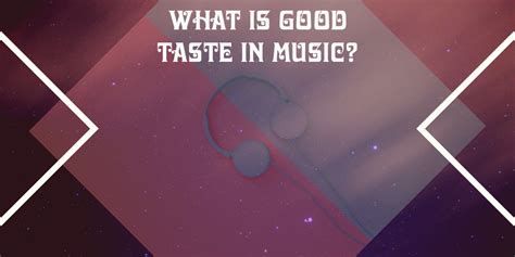 Good Taste Of Music