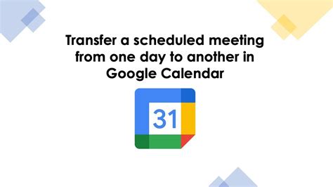 Google Calendar: Transferring Meeting Ownership In 2024