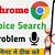 google chrome voice search has been turned off