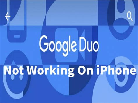 Google duo Not working on iPhone FeedsFloor