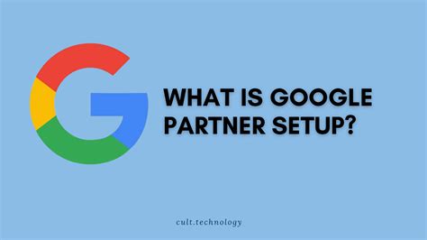 Google Partner Setup: A Comprehensive Guide For 2023