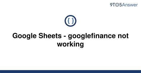 Googlefinance formula does not work in the Google Sheets. Docs