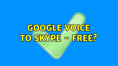 How to Port Your Skype Number to Google Voice 8 Steps