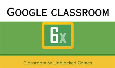 google classroom 6x unblocked