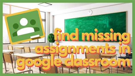 Google Classroom Missing Assignments