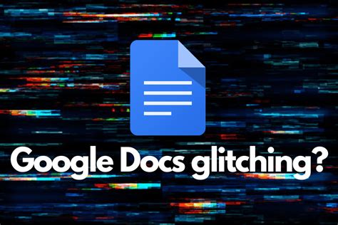 google docs glitching table