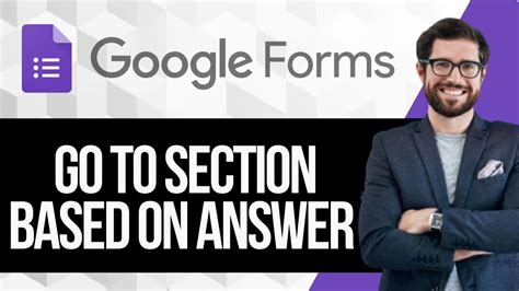 Google Forms Jump To Section Based On Answer