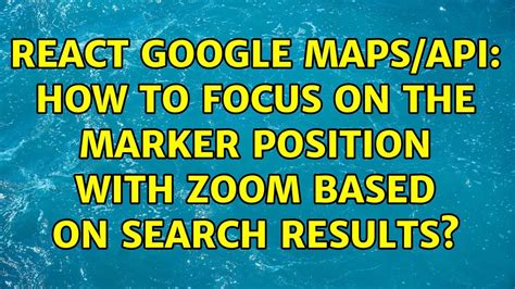 Google Maps Api Focus On Marker