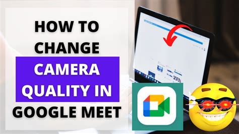 Google Meet Camera Quality