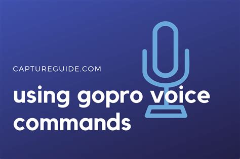How to Control Your GoPro with Voice Commands