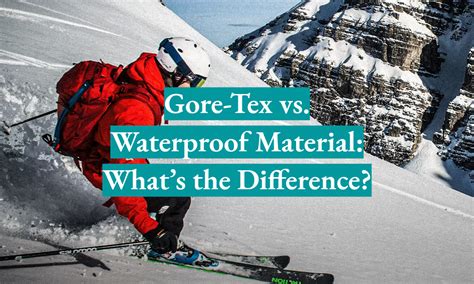 Gore Tex Vs Waterproof