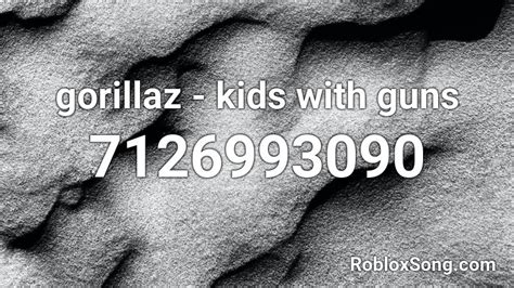 gorillaz - kids with guns Roblox ID - Roblox music codes