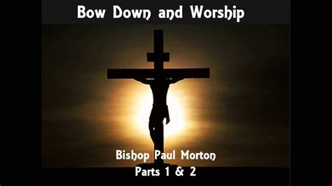 gospel song bow down and worship him