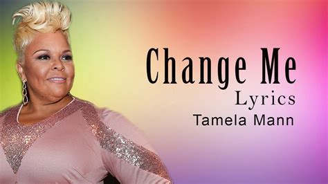 gospel song change me by tamela mann