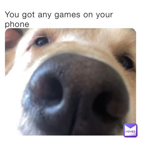 When you pull out your phone near a little kid U got games?