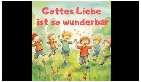 Gottes_Liebe_ist_so_wunderbar.JPG (2460×3486) | Kindergarten lieder