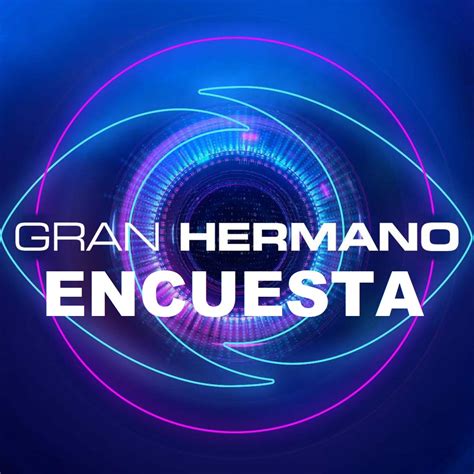 gran hermano 2024 encuesta