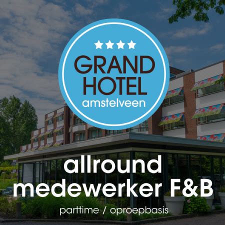 grand hotel amstelveen vacatures