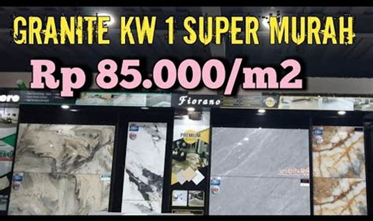 Granit Kw 1 Harga