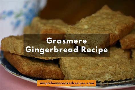 Grasmere Gingerbread a taste of home from the British Lake Dictrict
