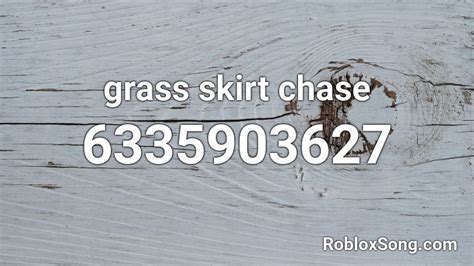 grass skirt chase Roblox ID