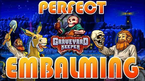 Graveyard Keeper Embalming Guide