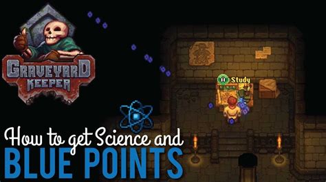 Graveyard Keeper Getting Science Points