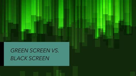 Green Screen Vs Black