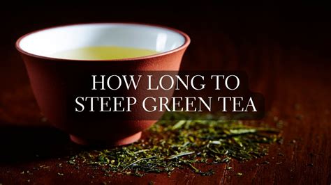 Green Tea Steep Time