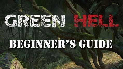 WeBlogy | Green Hell Beginner Guide