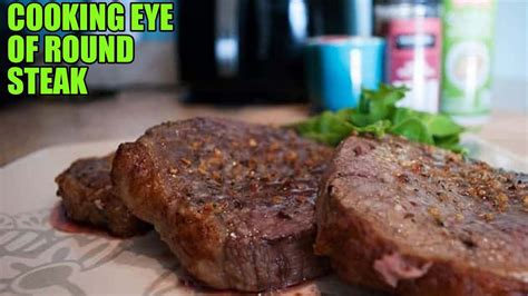 Grilling Beef Eye Round Steaks